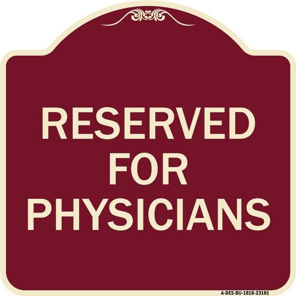 Reserved for Physicians Heavy-Gauge Aluminum Architectural Sign, 18" x 18", BU-1818-23181